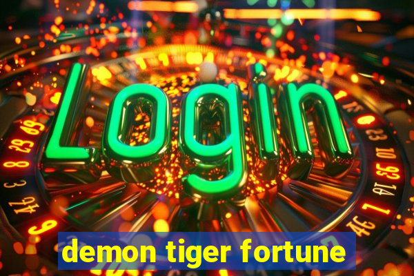 demon tiger fortune